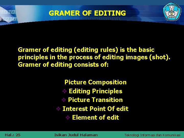 GRAMER OF EDITING Gramer of editing (editing rules) is the basic principles in the