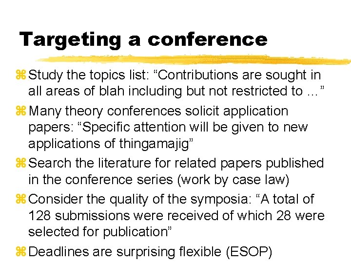 Targeting a conference z Study the topics list: “Contributions are sought in all areas
