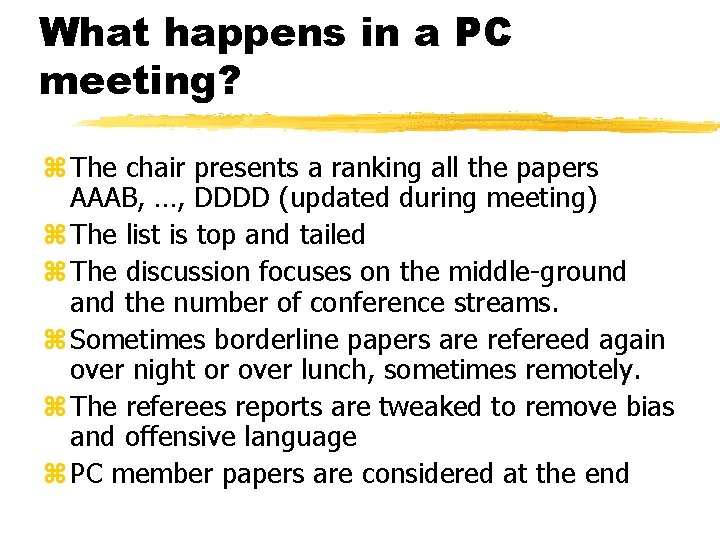 What happens in a PC meeting? z The chair presents a ranking all the