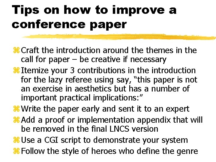 Tips on how to improve a conference paper z Craft the introduction around themes