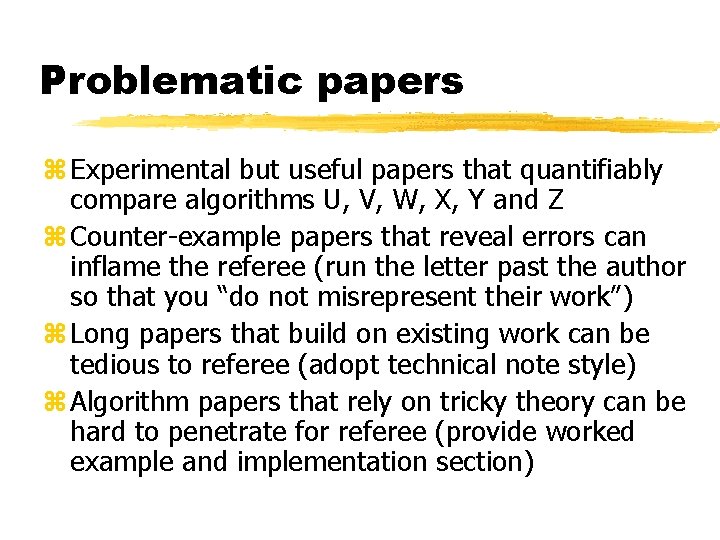 Problematic papers z Experimental but useful papers that quantifiably compare algorithms U, V, W,
