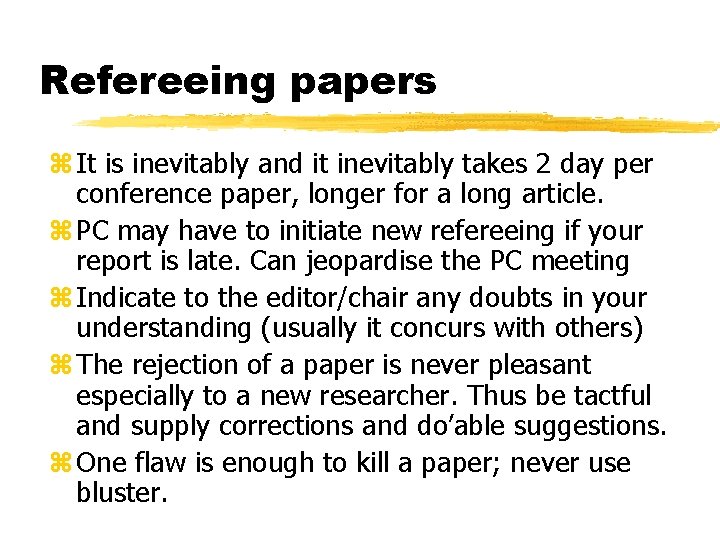 Refereeing papers z It is inevitably and it inevitably takes 2 day per conference