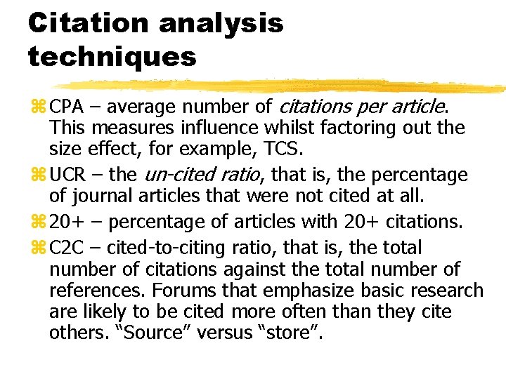 Citation analysis techniques z CPA – average number of citations per article. This measures