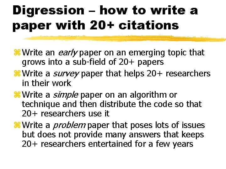 Digression – how to write a paper with 20+ citations z Write an early