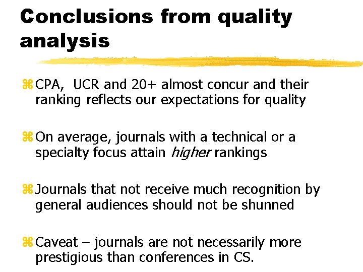 Conclusions from quality analysis z CPA, UCR and 20+ almost concur and their ranking