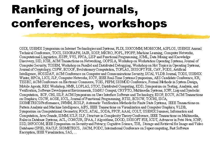 Ranking of journals, conferences, workshops OSDI, USENIX Symposium on Internet Technologies and Systems, PLDI,
