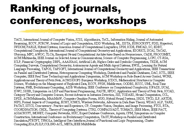Ranking of journals, conferences, workshops TACS, International Journal of Computer Vision, JCSS, Algorithmica, To.