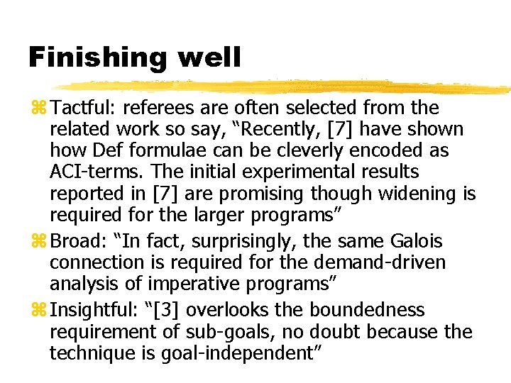 Finishing well z Tactful: referees are often selected from the related work so say,
