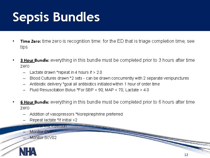 Sepsis Bundles • Time Zero: time zero is recognition time: for the ED that