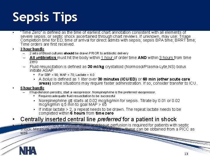 Sepsis Tips • • “Time Zero” is defined as the time of earliest chart