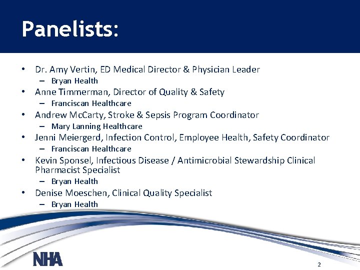 Panelists: • Dr. Amy Vertin, ED Medical Director & Physician Leader – Bryan Health