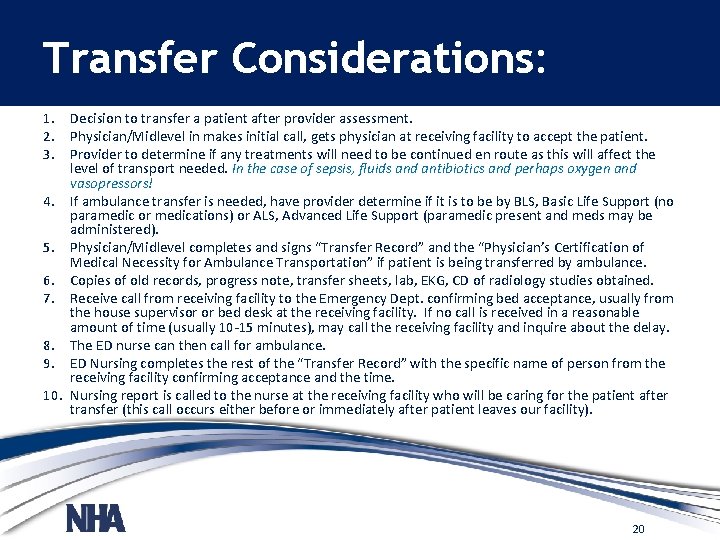 Transfer Considerations: 1. Decision to transfer a patient after provider assessment. 2. Physician/Midlevel in