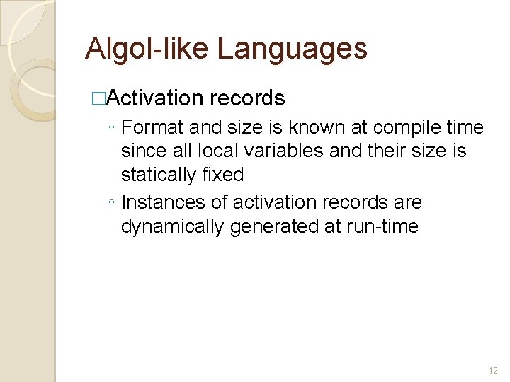 Algol-like Languages �Activation records ◦ Format and size is known at compile time since Algol-like Languages �Activation records ◦ Format and size is known at compile time since