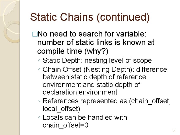 Static Chains (continued) �No need to search for variable: number of static links is Static Chains (continued) �No need to search for variable: number of static links is