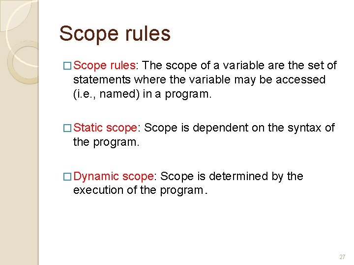 Scope rules � Scope rules: The scope of a variable are the set of Scope rules � Scope rules: The scope of a variable are the set of
