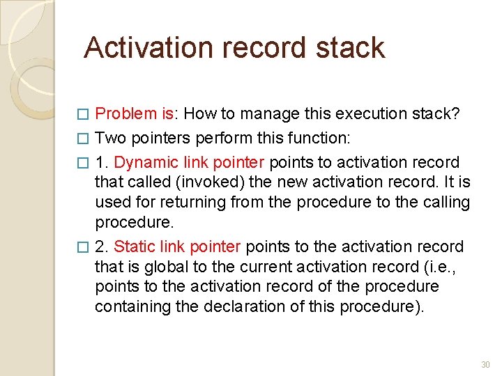 Activation record stack Problem is: How to manage this execution stack? � Two pointers Activation record stack Problem is: How to manage this execution stack? � Two pointers