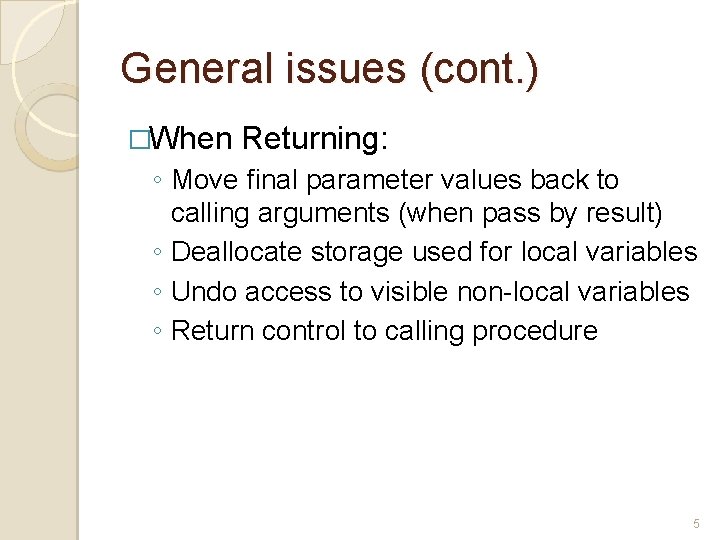 General issues (cont. ) �When Returning: ◦ Move final parameter values back to calling General issues (cont. ) �When Returning: ◦ Move final parameter values back to calling