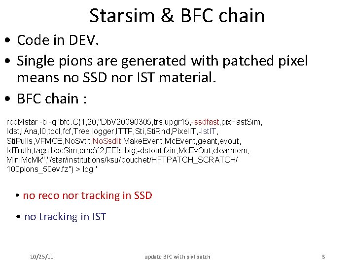 Starsim & BFC chain • Code in DEV. • Single pions are generated with
