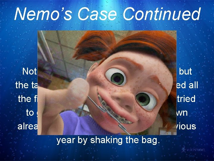 Nemo’s Case Continued Negligence Not only was Nemo placed in a tank, but the