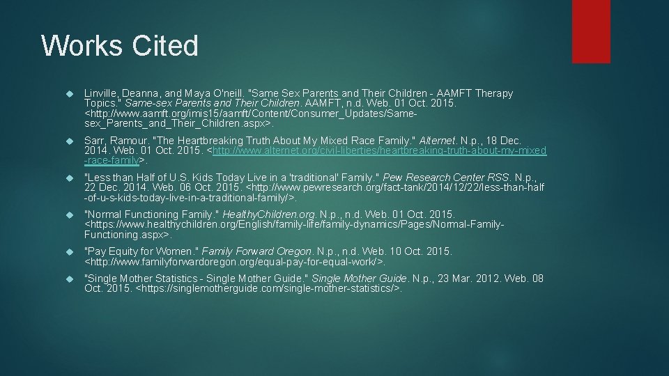 Works Cited Linville, Deanna, and Maya O'neill. "Same Sex Parents and Their Children -
