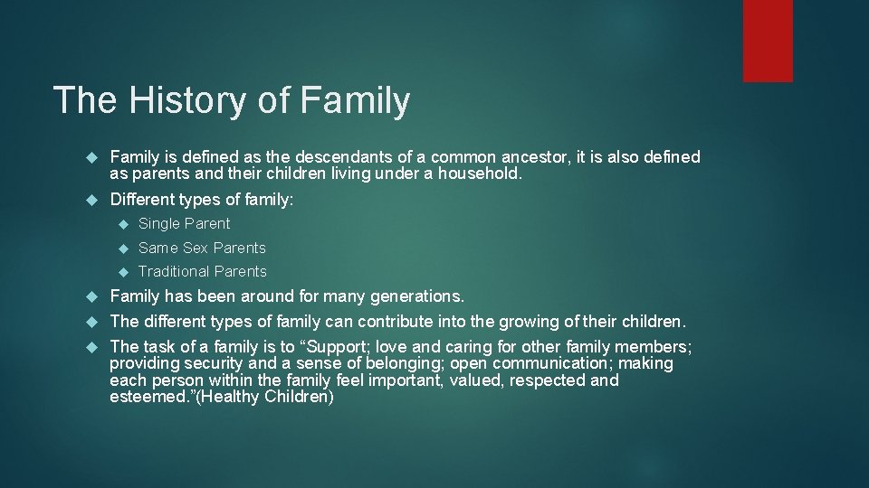 The History of Family is defined as the descendants of a common ancestor, it