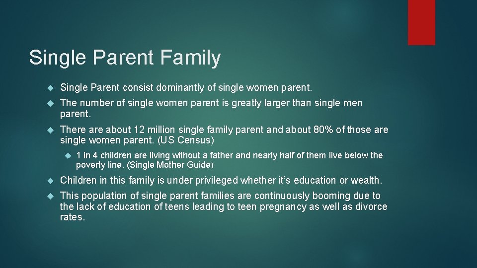 Single Parent Family Single Parent consist dominantly of single women parent. The number of