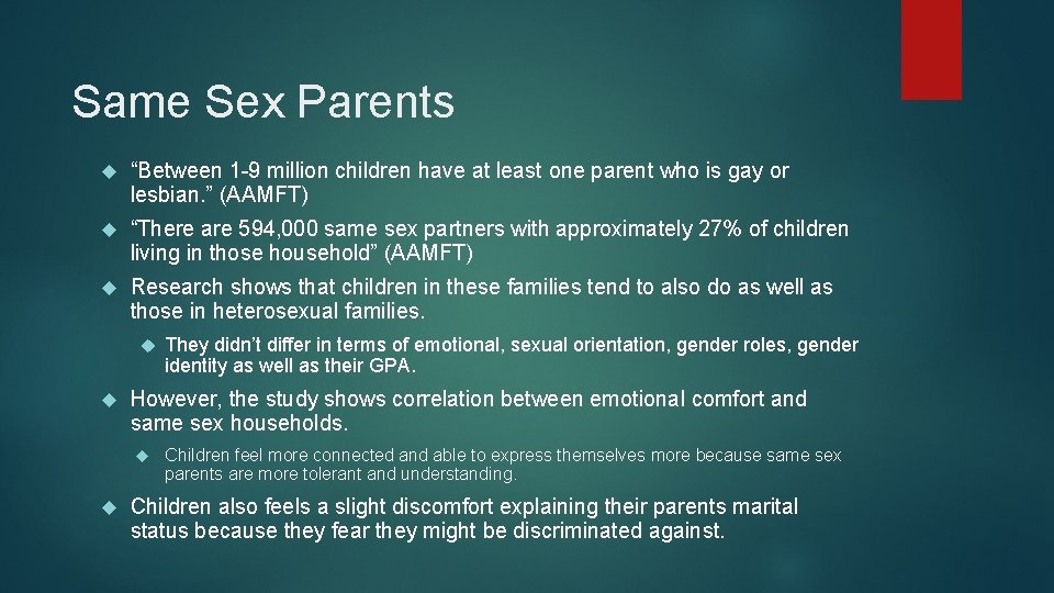 Same Sex Parents “Between 1 -9 million children have at least one parent who