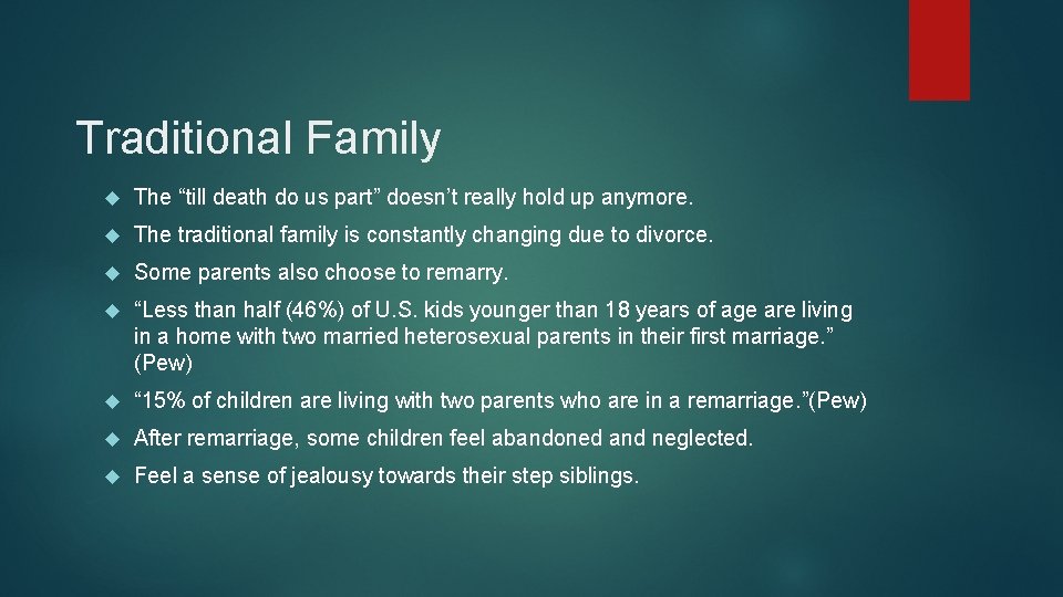 Traditional Family The “till death do us part” doesn’t really hold up anymore. The