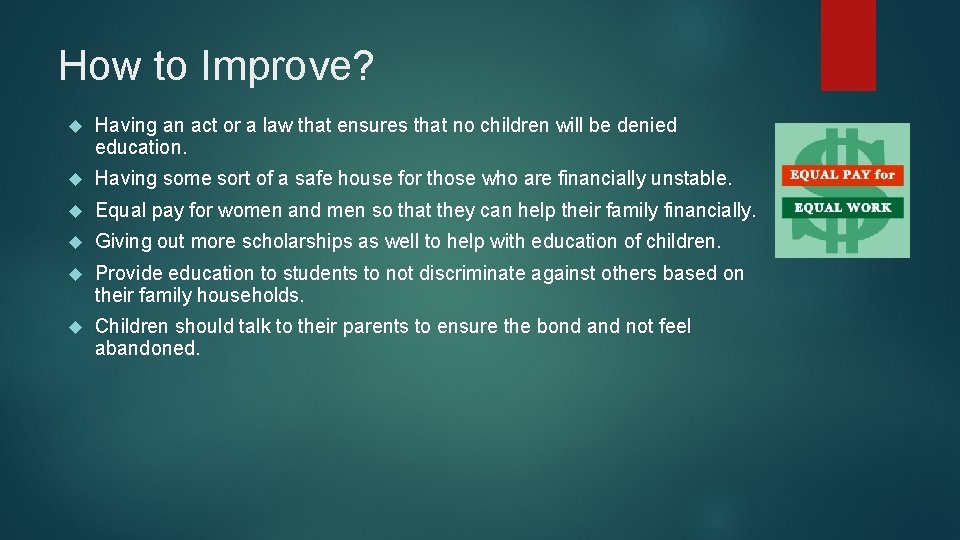 How to Improve? Having an act or a law that ensures that no children