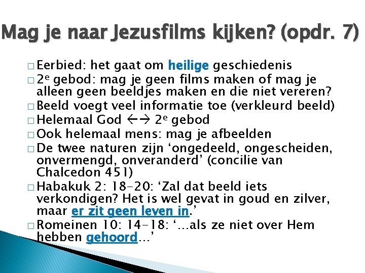 Mag je naar Jezusfilms kijken? (opdr. 7) � Eerbied: het gaat om heilige geschiedenis