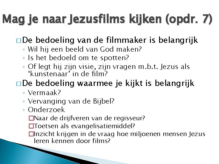 Mag je naar Jezusfilms kijken (opdr. 7) � De bedoeling van de filmmaker is