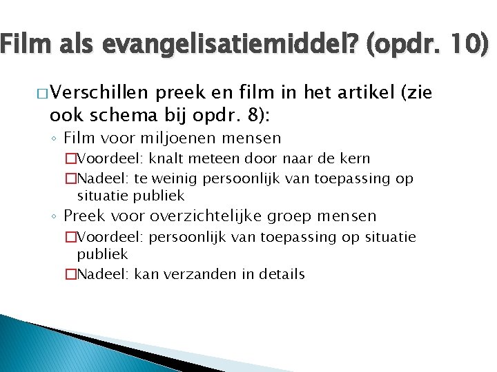 Film als evangelisatiemiddel? (opdr. 10) � Verschillen preek en film in het artikel (zie