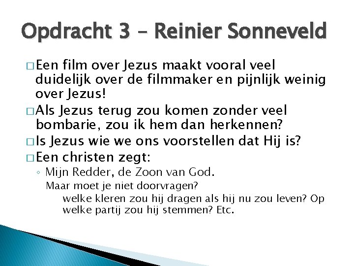 Opdracht 3 – Reinier Sonneveld � Een film over Jezus maakt vooral veel duidelijk