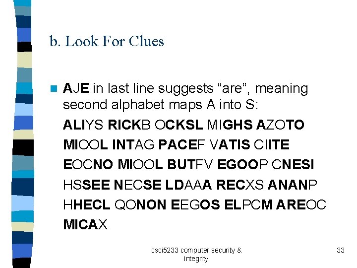 b. Look For Clues n AJE in last line suggests “are”, meaning second alphabet