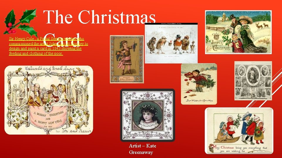 The Christmas Card Sir Henry Cole , a Postal Service worker who commissioned the