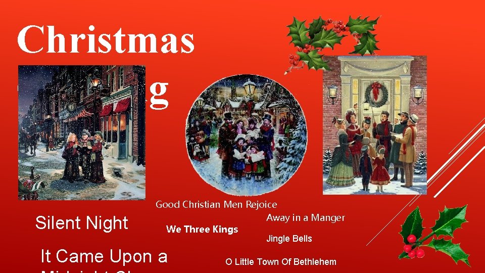 Christmas Caroling Silent Night Good Christian Men Rejoice Away in a Manger We Three