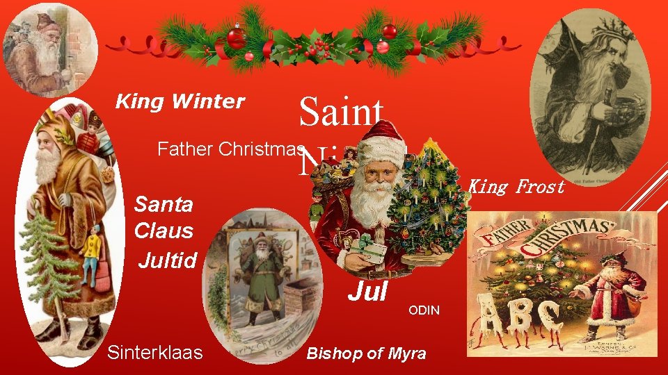 Saint Father Christmas Nicholas King Winter Santa Claus Jultid Jul Sinterklaas ODIN Bishop of