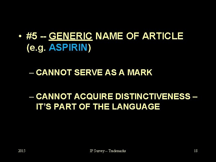  • #5 -- GENERIC NAME OF ARTICLE (e. g. ASPIRIN) – CANNOT SERVE