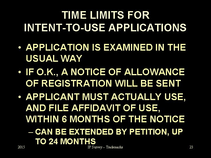 TIME LIMITS FOR INTENT-TO-USE APPLICATIONS • APPLICATION IS EXAMINED IN THE USUAL WAY •