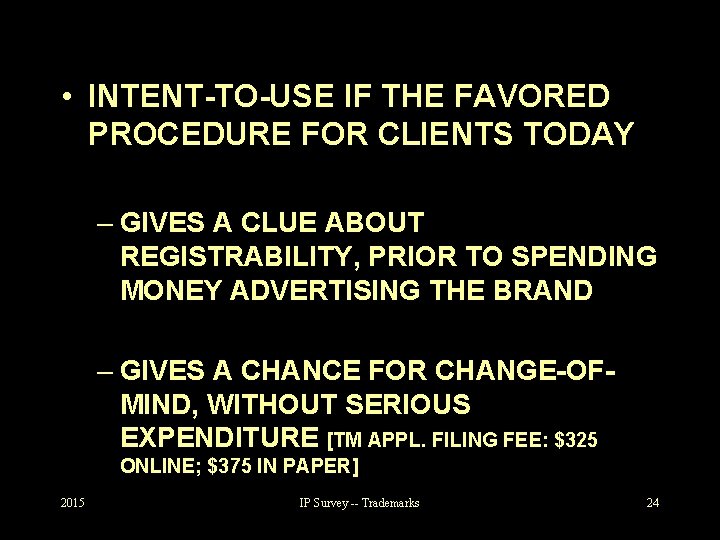  • INTENT-TO-USE IF THE FAVORED PROCEDURE FOR CLIENTS TODAY – GIVES A CLUE