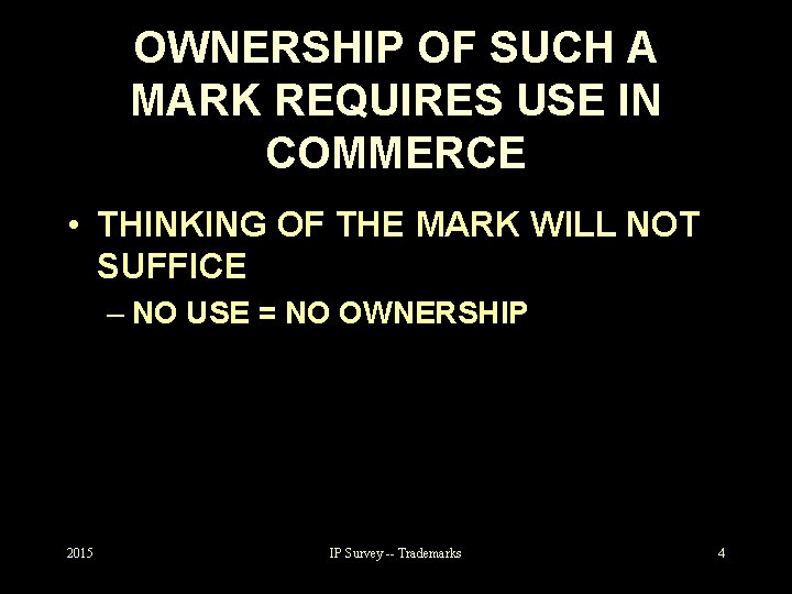 OWNERSHIP OF SUCH A MARK REQUIRES USE IN COMMERCE • THINKING OF THE MARK
