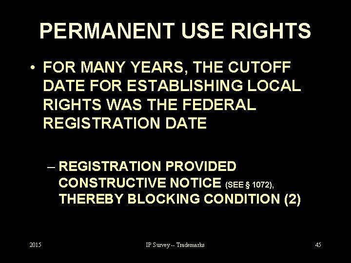 PERMANENT USE RIGHTS • FOR MANY YEARS, THE CUTOFF DATE FOR ESTABLISHING LOCAL RIGHTS