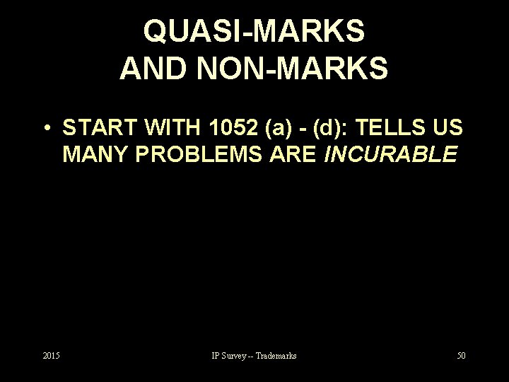 QUASI-MARKS AND NON-MARKS • START WITH 1052 (a) - (d): TELLS US MANY PROBLEMS