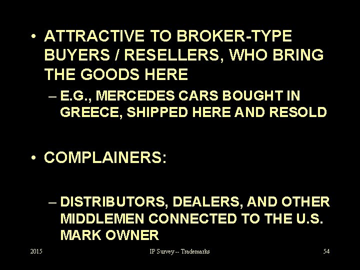  • ATTRACTIVE TO BROKER-TYPE BUYERS / RESELLERS, WHO BRING THE GOODS HERE –