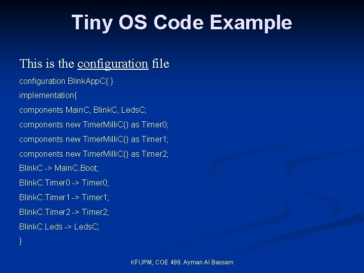Tiny OS Code Example This is the configuration file configuration Blink. App. C{ }