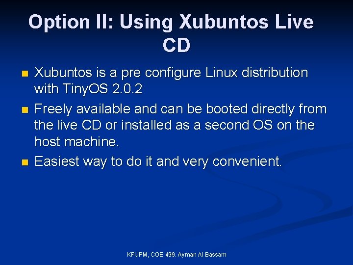Option II: Using Xubuntos Live CD n n n Xubuntos is a pre configure