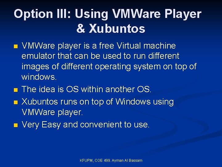 Option III: Using VMWare Player & Xubuntos n n VMWare player is a free