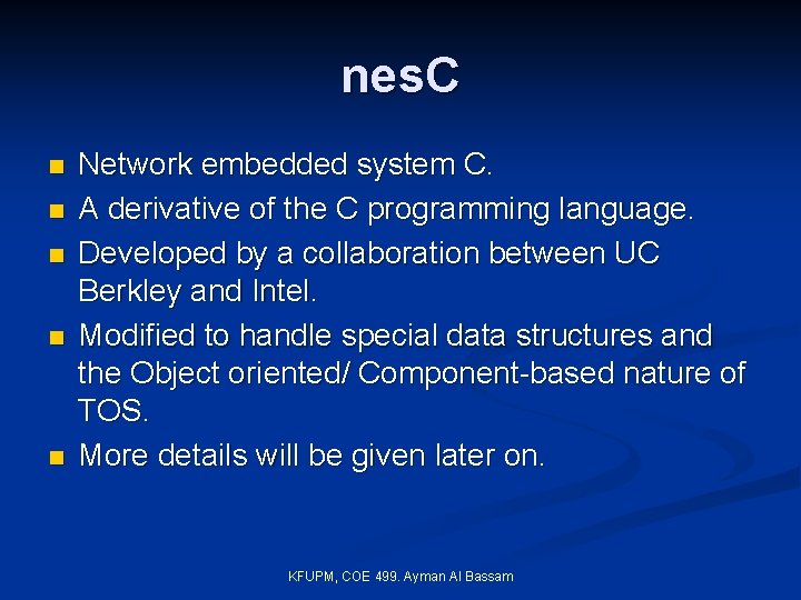 nes. C n n n Network embedded system C. A derivative of the C