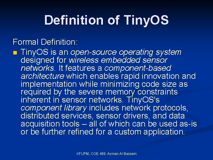 Definition of Tiny. OS Formal Definition: n Tiny. OS is an open-source operating system