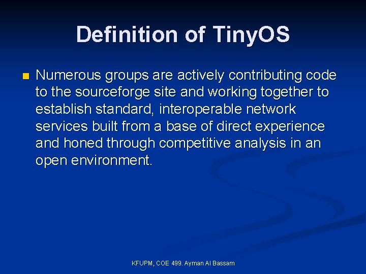Definition of Tiny. OS n Numerous groups are actively contributing code to the sourceforge